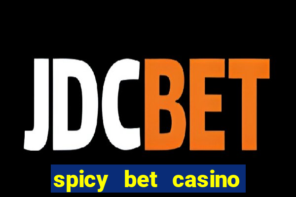 spicy bet casino como funciona